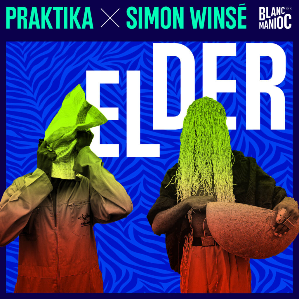 Praktika x Simon Winsé - Elder (EP), sorti chez Blanc Manioc - Artwork