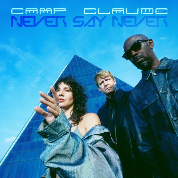 Camp Claude - Never Say Never 